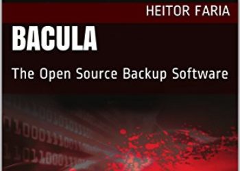 Lançamento Livro Bacula em Inglês (The Open Source Backup Software), por Heitor Faria