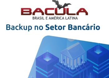 Backup no Setor Bancário com Bacula Enterprise