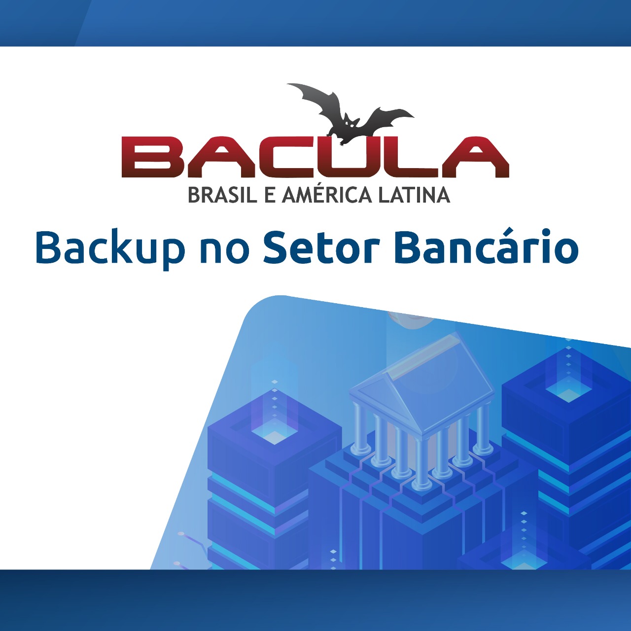 Backup no Setor Bancário com Bacula Enterprise