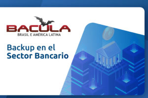 Backup en el sector Bancario con Bacula Enterprise