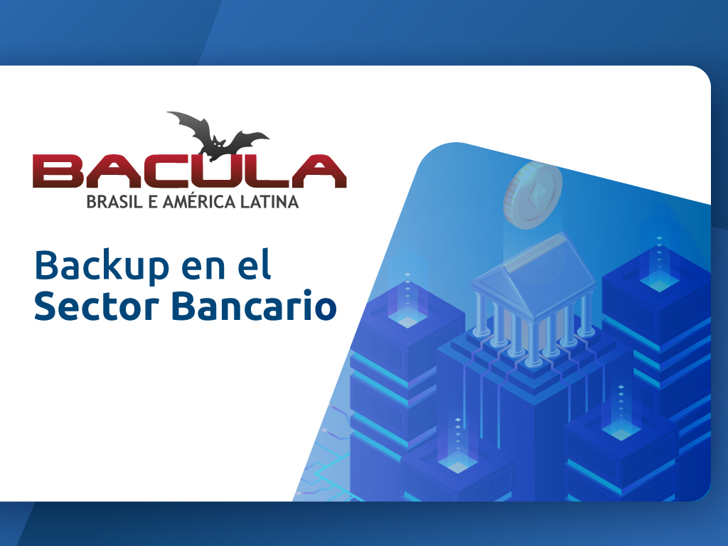 Backup en el sector Bancario con Bacula Enterprise